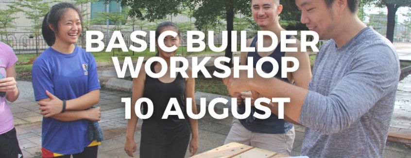 10th August 2024 Basic Builder Workshop  