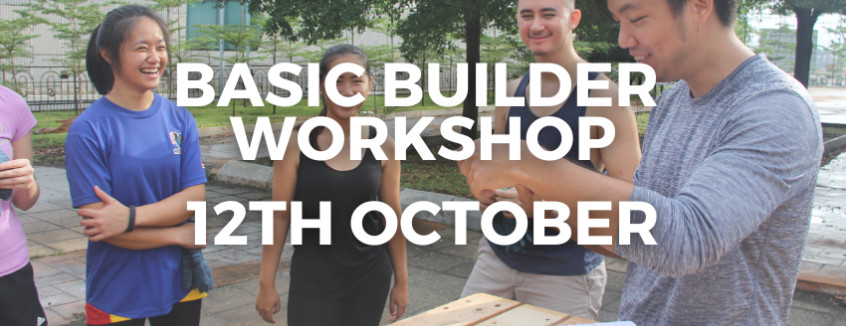 12th October 2024 Basic Builder Workshop  