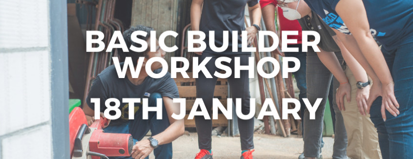 18th January 2025 Basic Builder Workshop  